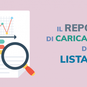 Il report di caricamento di una lista