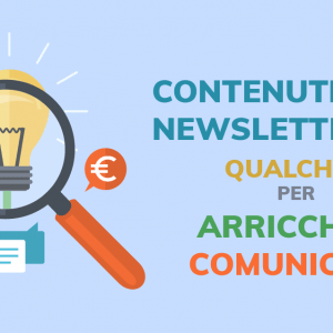 Contenuti newsletter: qualche idea per arricchire la comunicazione