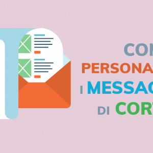 Come personalizzare i messaggi di cortesia
