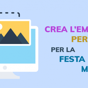 Creare email perfetta per festa della mamma